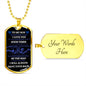 To My Son| Be The Man I Know You Can Be| Dog Tag Chain